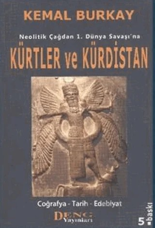 Neolitik Çağdan 1. Dünya Savaşı'na Kürtler ve Kürdistan – Kemal Burkay – Deng Yayınları kitap kapağı