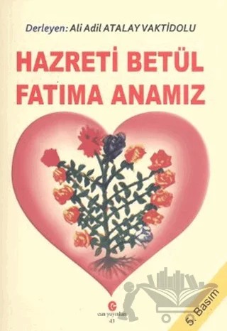 Hazreti Betül Fatıma Anamız – Ali Adil Atalay Vaktidolu – Can Yayınları (Ali Adil Atalay) kitap kapağı