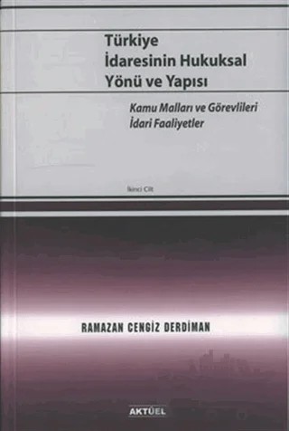 Türkiye İdaresinin Hukuksal Yönü ve Yapısı 2. Cilt – Ramazan Cengiz Derdiman – Alfa Aktüel Yayınları kitap kapağı
