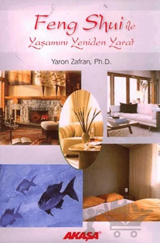 Feng Shui ile Yaşamını Yeniden Yarat – Yaron Zafran – Akaşa Yayınları kitap kapağı
