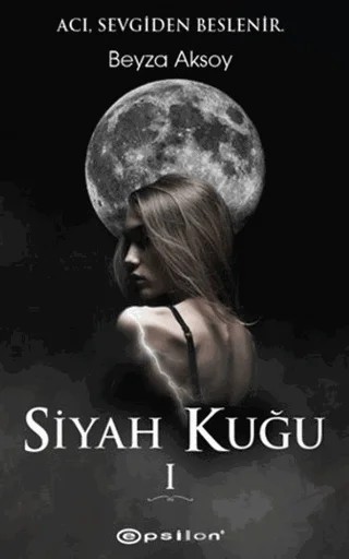Siyah Kuğu 1 – Beyza Aksoy – Epsilon Yayınevi kitap kapağı