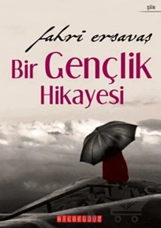 Bir Gençlik Hikayesi – Fahri Ersavaş – Bilgeoğuz Yayınları kitap kapağı