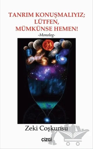 Tanrım Konuşmalıyız; Lütfen, Mümkünse Hemen! – Zeki Coşkunsu – Çizgi Kitabevi Yayınları kitap kapağı