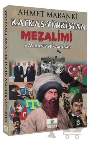 Kafkas-Türkistan Mezalimi – Ahmet Maranki – Maranki Yayınları kitap kapağı