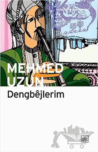 Dengbejlerim – Mehmed Uzun – İthaki Yayınları kitap kapağı