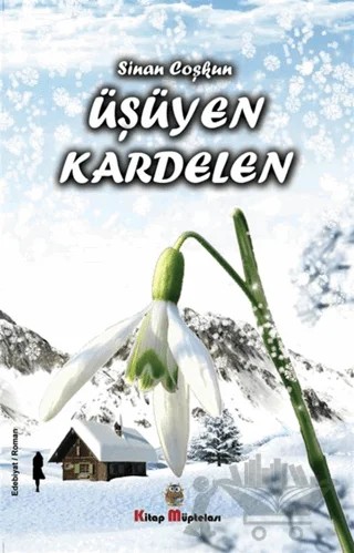 Üşüyen Kardelen – Sinan Coşkun – Kitap Müptelası Yayınları kitap kapağı