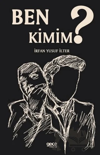 Ben Kimim? – İrfan Yusuf İlter – Gece Kitaplığı kitap kapağı
