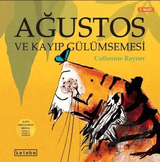 Ağustos Ve Kayıp Gülümsemesi – Catherine Rayner – Ketebe Çocuk kitap kapağı