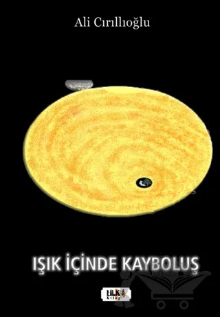 Işık İçinde Kayboluş – Ali Cırıllıoğlu – Tilki Kitap kitap kapağı