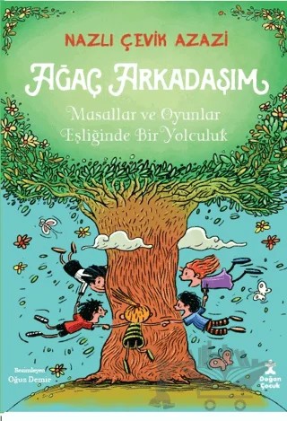 Ağaç Arkadaşım – Nazlı Çevik Azazi – Doğan Çocuk kitap kapağı