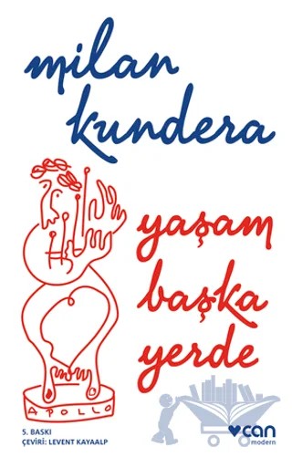Yaşam Başka Yerde – Milan Kundera – Can Yayınları kitap kapağı