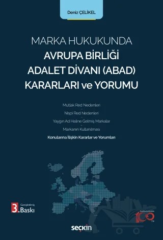 Marka Hukukunda Avrupa Birliği Adalet Divanı (ABAD) Kararları ve Yorumu – Deniz Çelikel – Seçkin Yayıncılık kitap kapağı