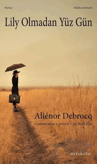 Lily Olmadan Yüz Gün – Aliénor Debrocq – Ayrıkotu Yayınları kitap kapağı