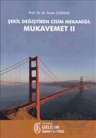 Şekil Değiştiren Cisim Mekaniği: Mukavemet 2 – Sinan Çağdaş – İstanbul Gelişim Üniversitesi Yayınları kitap kapağı