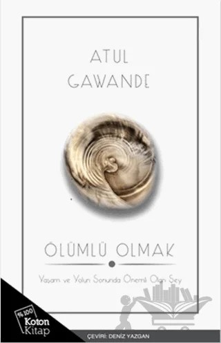Ölümlü Olmak – Atul Gawande – Koton Kitap kitap kapağı