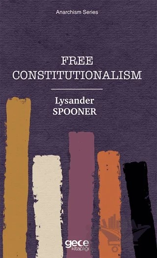 Free Constitutionalism – Lysander Spooner – Gece Kitaplığı kitap kapağı
