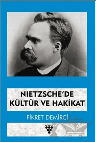 Nietzsche’de Kültür ve Hakikat – Fikret Demirci – Urzeni Yayıncılık kitap kapağı