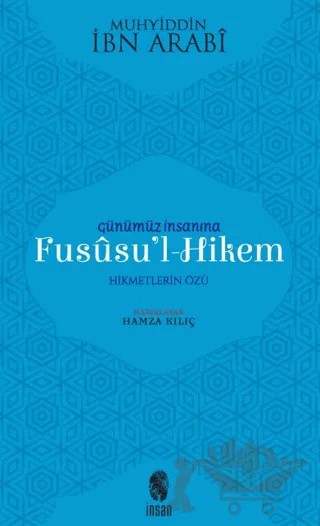 Günümüz İnsanına Fususu’l-Hikem – Muhyiddin İbn Arabi – İnsan Yayınları kitap kapağı