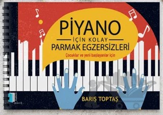 Piyano İçin Kolay Parmak Egzersizleri – Barış Toptaş – Kitapol Yayınları kitap kapağı