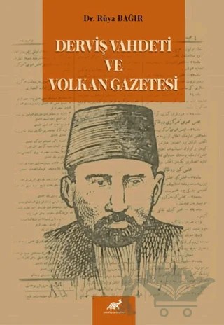 Derviş Vahdeti ve Volkan Gazetesi – Rüya Bağır – Paradigma Akademi Yayınları kitap kapağı