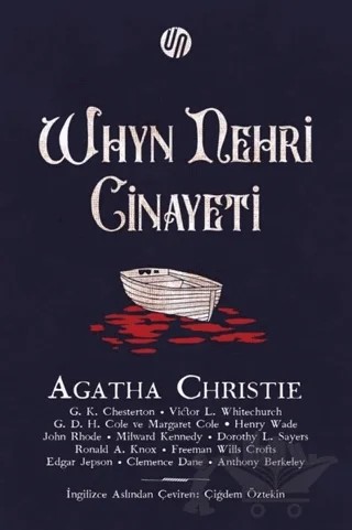 Whyn Nehri Cinayeti – Agatha Christie, Dorothy L. Sayers, Edgar Jepson, Freeman Wills Crofts, George D. H. Cole, Gilbert K. Chesterton, Henry Wade, Margaret Cole, Milward Kennedy, Ronald A. Knox, Victor L. Whitechurch – Üç Nokta Yayınları kitap kapağı