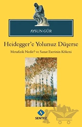 Heidegger'e Yolunuz Düşerse – Aysun Gür – Sentez Yayınları kitap kapağı