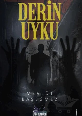 Derin Uyku – Mevlüt Başeğmez – Düş Kurguları Yayıncılık kitap kapağı