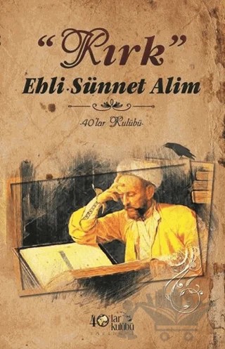 Kırk Ehli Sünnet Alim – Kolektif – 40’lar Kulübü Yayınevi kitap kapağı