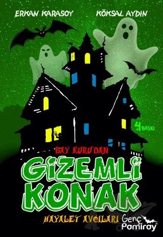 Bay Kuru'dan Gizemli Konak - Hayalet Avcısı – Erkan Karasoy, Köksal Aydın – Genç Pamiray kitap kapağı