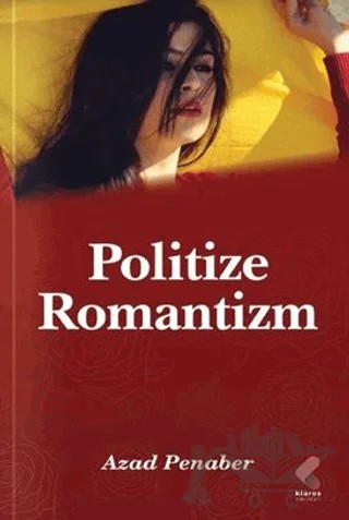 Politize Romantizm – Azad Penaber – Klaros Yayınları kitap kapağı
