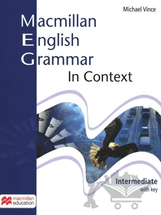 Macmillan English Grammar in Context Intermediate with Key – Michael Vince – Macmillan Education kitap kapağı