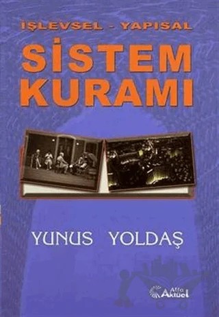 İşlevsel - Yapısal Sistem Kuramı – Yunus Yoldaş – Alfa Aktüel Yayınları kitap kapağı