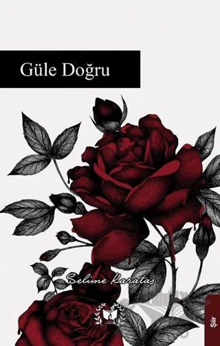 Güle Doğru – Selime Karataş – Ateş Yayınları kitap kapağı