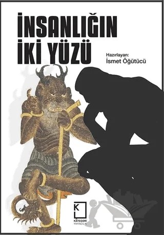 İnsanlığın İki Yüzü – İsmet Öğütücü – Kategori Yayıncılık kitap kapağı