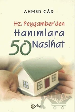 Hz. Peygamber’den Hanımlara 50 Nasihat – Ahmed Cad – Beka Yayınları kitap kapağı