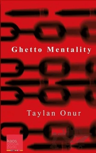 Ghetto Mentalty – Taylan Onur – Kaos Çocuk Parkı Yayınları kitap kapağı
