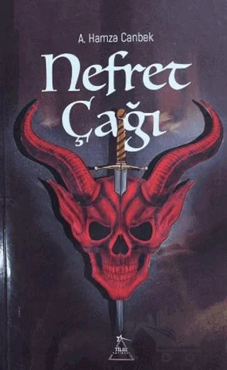 Nefret Çağı – Hamza Canbek – Tilge Yayınevi kitap kapağı