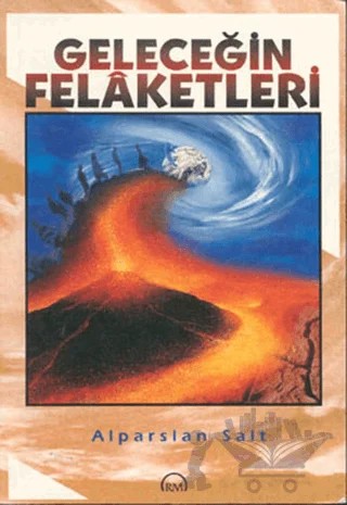 Geleceğin Felaketleri – Alparslan Salt – Ruh ve Madde Yayınları kitap kapağı