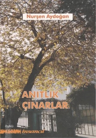 Anıtlık Çınarlar – Nurşen Aydoğan – İnsancıl Yayınları kitap kapağı