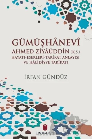 Gümüşhanevi Ahmed Ziyaüddin – İrfan Gündüz – İbn Haldun Üniversitesi Yayınları kitap kapağı