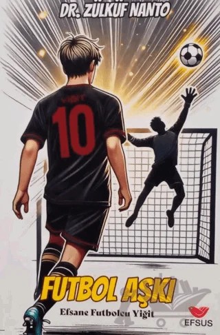 Futbolcu Aşkı - Efsane Futbolcu Yiğit – Zülküf Nanto – Efsus Yayınları kitap kapağı