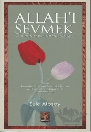 Allah’ı Sevmek ve O’nun Tarafından Sevilmek – Said Alpsoy – Eser Kitap kitap kapağı