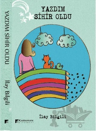 Yazdım Sihir Oldu – İlay Bilgili – Karahan Kitabevi kitap kapağı