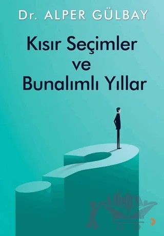 Kısır Seçimler ve Bunalımlı Yıllar – Alper Gülbay – Cinius Yayınları kitap kapağı