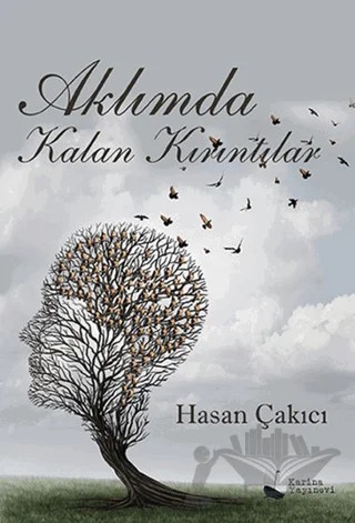 Aklımda Kalan Kırıntılar – Hasan Çakıcı – Karina Yayınevi kitap kapağı