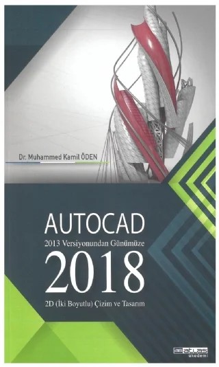 Autocad 2018 – Muhammed Kamil Öden – Atlas Akademi kitap kapağı