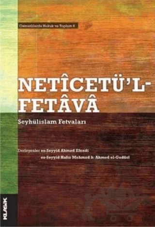 Neticetü'l-Fetava - Şeyhülislam Fetvaları – Kolektif – Klasik Yayınları kitap kapağı