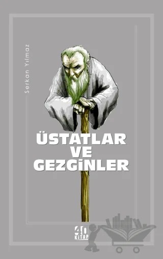 Üstatlar ve Gezginler – Serkan Yılmaz – 40 Kitap kitap kapağı