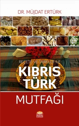 Reçete ve Tarifler ile KIBRIS TÜRK MUTFAĞI – Müjdat Ertürk – Nobel Bilimsel Eserler kitap kapağı