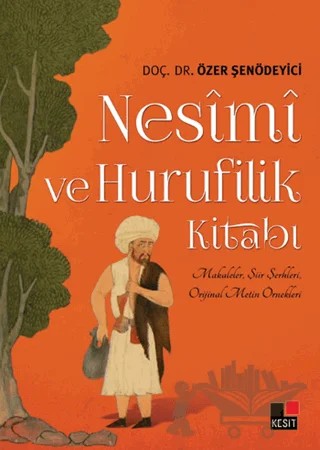 Nesimi ve Hurufilik Kitabı – Özer Şenödeyici – Kesit Yayınları kitap kapağı